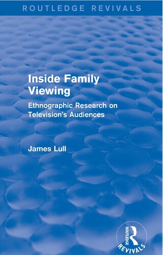 Inside Family Viewing: Ethnographic Research on Television's Audiences: Ethnographic Research on Television's Audiences