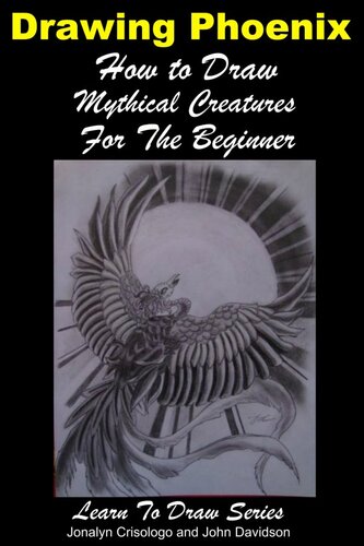 Drawing Phoenix: How to Draw Mystical Creatures For the Beginner