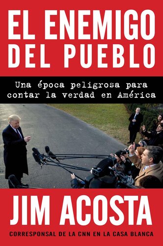 The Enemy of the People \ El enemigo del pueblo: Una época peligrosa para contar la verdad en América