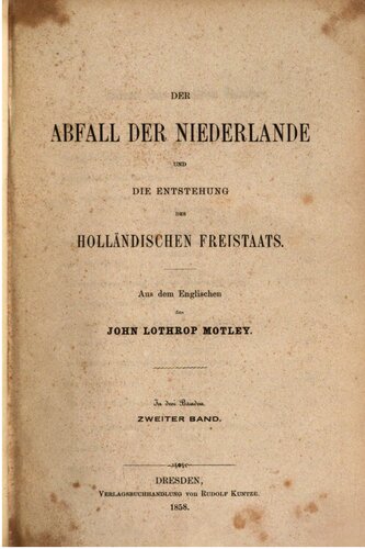 Der Abfall der Niederlande und die Entstehung des Holländischen Freistaats in drei Bänden