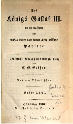 Des Königs Gustaf III. nachgelassene und fünfzig Jahre nach seinem Tode geöffnete Papiere