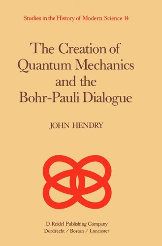 The Creation of Quantum Mechanics and the Bohr-Pauli Dialogue