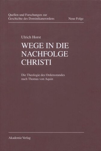 Wege in die Nachfolge Christi: Die Theologie des Ordensstandes nach Thomas von Aquin