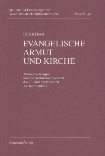 Evangelische Armut und Kirche: Thomes von Aquin und die Armutskontroversen des 13. und beginnenden 14. Jahrhunderts