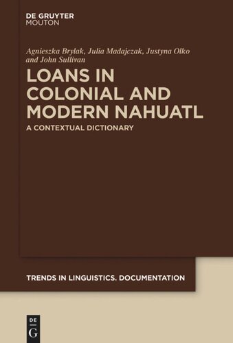 Loans in Colonial and Modern Nahuatl: A Contextual Dictionary