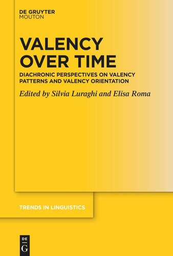 Valency over Time: Diachronic Perspectives on Valency Patterns and Valency Orientation