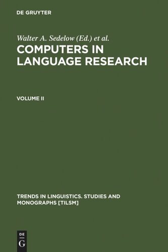 Computers in Language Research. (II) Computers in Language Research 2: Part I: Formalization in Literary and Discourse Analysis. Part II: Notating the Language of Music, and the (Pause) Rhythms of Speech