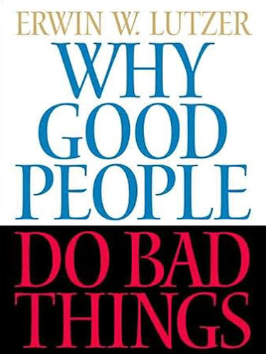 Why Good People Do Bad Things