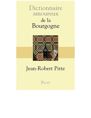 Dictionnaire amoureux de la Bourgogne