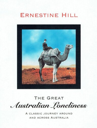 The Great Australian Loneliness: A Classic Journey Around and Across Australia