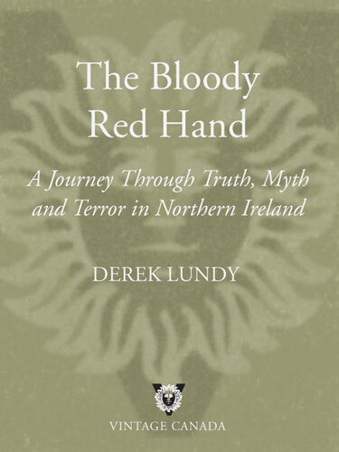 The Bloody Red Hand: A Journey Through Truth, Myth and Terror in Northern Ireland