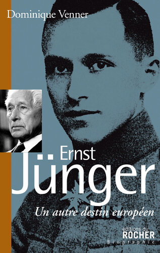 Ernst Jünger : Un autre destin européen