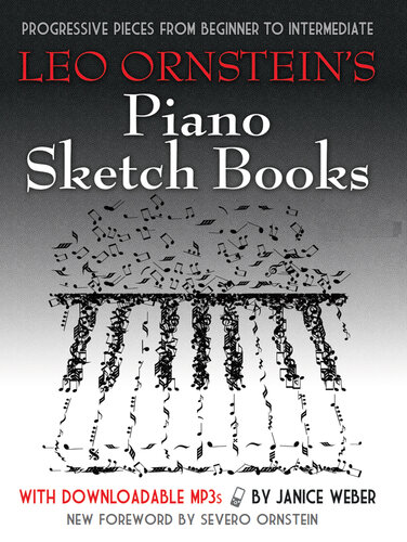 Leo Ornstein's Piano Sketch Books with Downloadable MP3s: Progressive Pieces from Beginner to Intermediate