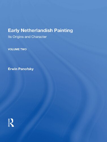 Early Netherlandish Painting: Its Origins and Character: Volume 2