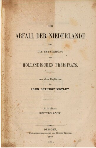 Der Abfall der Niederlande und die Entstehung des Holländischen Freistaats in drei Bänden