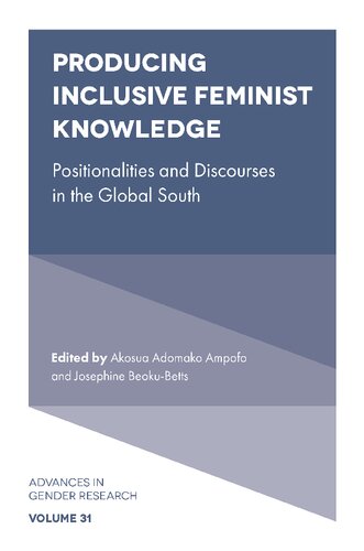 Producing Inclusive Feminist Knowledge: Positionalities and Discourses in the Global South