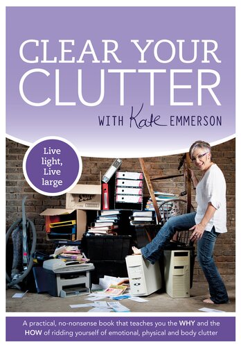 Clear Your Clutter: Live Light, Live Large