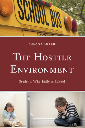 The Hostile Environment: Students Who Bully in School