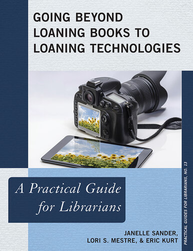 Going Beyond Loaning Books to Loaning Technologies: A Practical Guide for Librarians