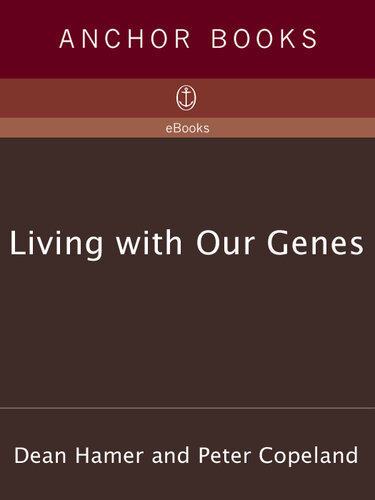 Living with Our Genes: The Groundbreaking Book About the Science of Personality, Behavior, and Genetic Destiny