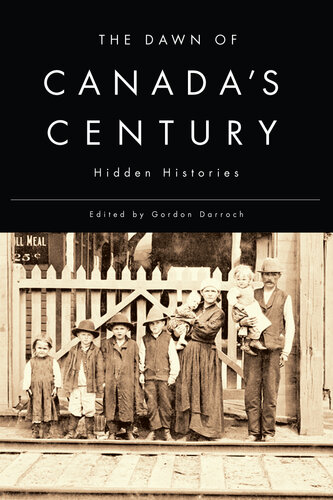 The Dawn of Canada's Century: Hidden Histories