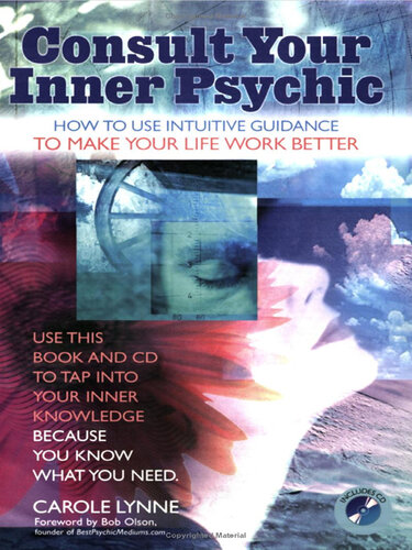 Consult Your Inner Psychic: How To Use Intuitive Guidance To Make Your Life Work Better