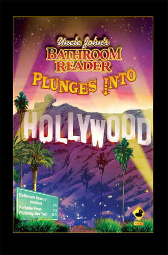 Uncle John's Bathroom Reader Plunges Into Hollywood