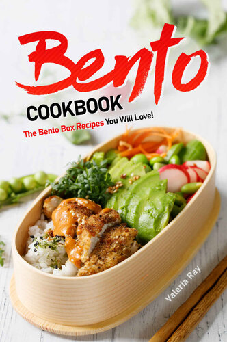 Bento Cookbook: The Bento Box Recipes You Will Love