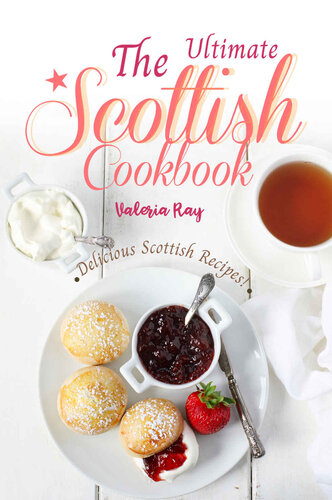 The Ultimate Scottish Cookbook: Delicious Scottish Recipes