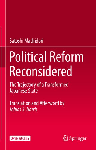 Political Reform Reconsidered: The Trajectory of a Transformed Japanese State