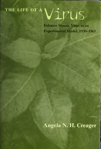 The Life of a Virus: Tobacco Mosaic Virus as an Experimental Model, 1930-1965