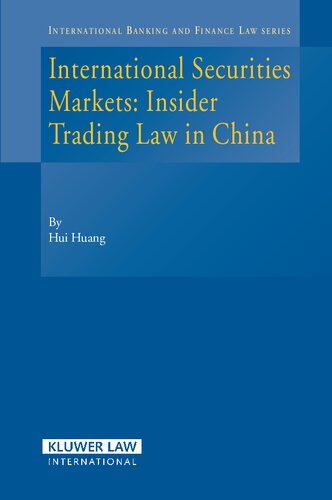 International Securities Markets: Insider Trading Law In China (International Banking, Finance and Economic Law Series Set)