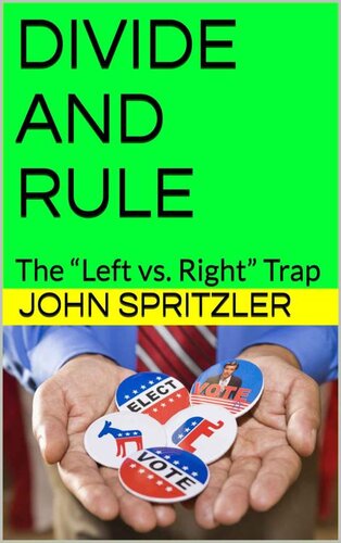 DIVIDE AND RULE: The “Left vs. Right” Trap (NO RICH AND NO POOR Book 2)