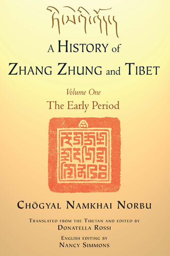 A History of Zhang Zhung and Tibet, Volume One: The Early Period