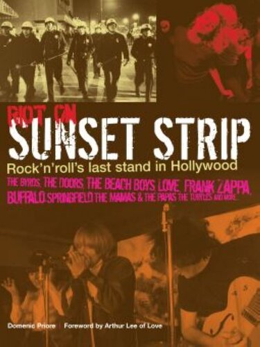 Riot on Sunset Strip: Rock 'n' Roll's Last Stand in Hollywood