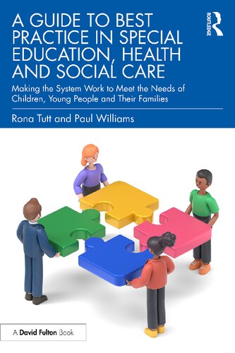 A Guide to Best Practice in Special Education Health and Social Care: Making the System Work to Meet the Needs of Children, Young People and Their Families