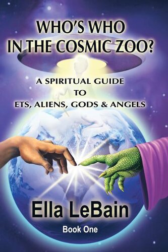 Who's Who in the Cosmic Zoo?: A Spiritual Guide to Ets, Aliens, Gods & Angels