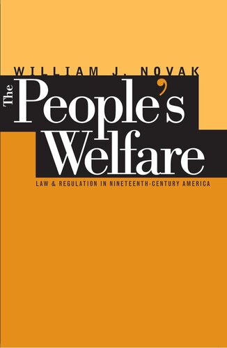 The People's Welfare: Law and Regulation in Nineteenth-Century America