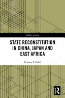 State Reconstitution in China, Japan and East Africa