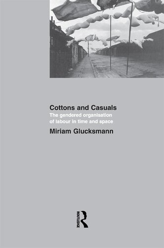 Cottons and Casuals: The Gendered Organisation of Labour in Time and Space