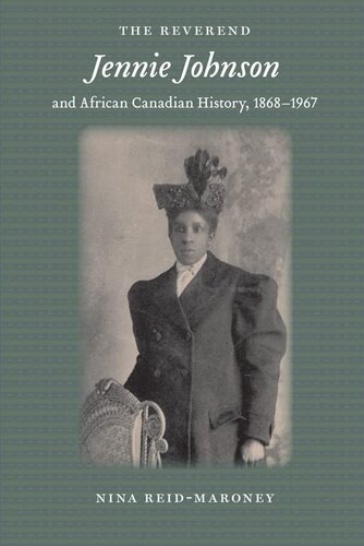 The Reverend Jennie Johnson and African Canadian History, 1868-1967