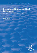 International Banking and Rural Development: The World Bank in Sub-Saharan Africa