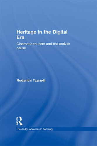 Heritage in the Digital Era: Cinematic Tourism and the Activist Cause