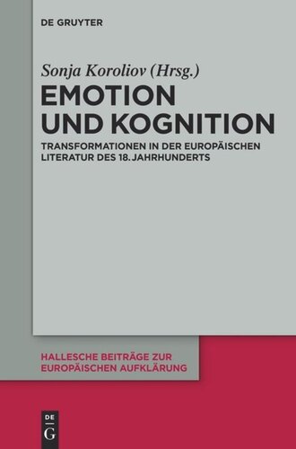 Emotion und Kognition: Transformationen in der europäischen Literatur des 18. Jahrhunderts