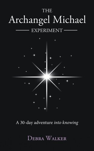 The Archangel Michael Experiment: A 30-Day Adventure Into Knowing