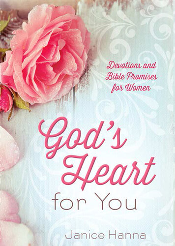 God's Heart for You: Devotions and Bible Promises for Women