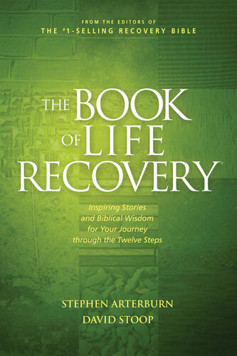 The Book of Life Recovery: Inspiring Stories and Biblical Wisdom for Your Journey through the Twelve Steps