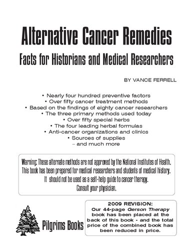 Alternative Cancer Remedies Facts for Historians and Medical Researchers (2009 edition) by Vance Ferrell