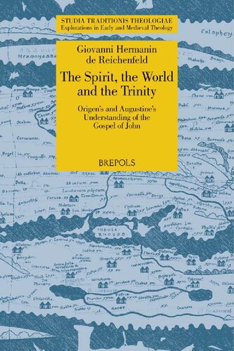 The Spirit, the World and the Trinity: Origen’s and Augustine’s Understanding of the Gospel of John