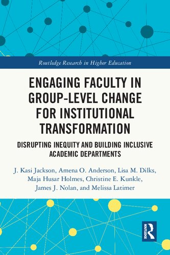 Engaging Faculty in Group-Level Change for Institutional Transformation: Disrupting Inequity and Building Inclusive Academic Departments